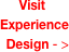 Visit
Experience Design - >